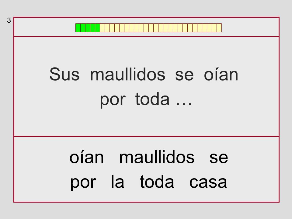 3 Sus maullidos se oían por toda … oían maullidos se por la toda casa