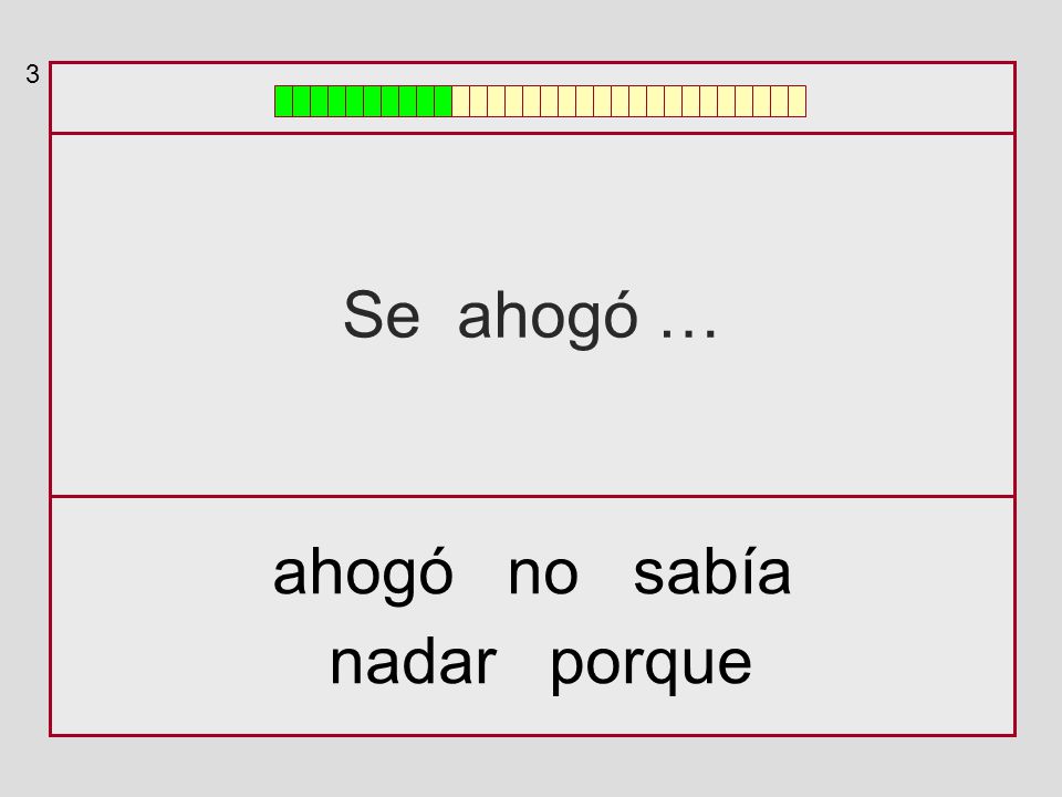 3 Se ahogó … ahogó no sabía nadar porque