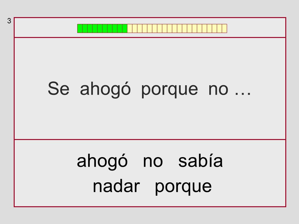 3 Se ahogó porque no … ahogó no sabía nadar porque