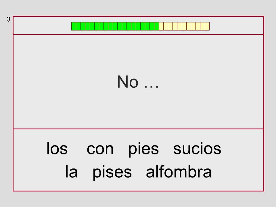 3 No … los con pies sucios la pises alfombra