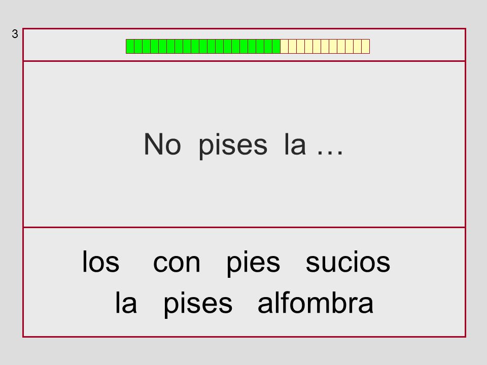 3 No pises la … los con pies sucios la pises alfombra