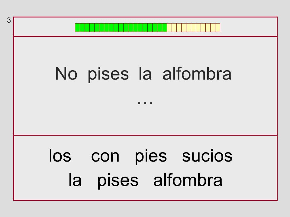 3 No pises la alfombra … los con pies sucios la pises alfombra