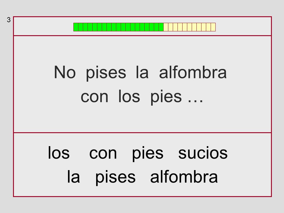 No pises la alfombra con los pies … los con pies sucios