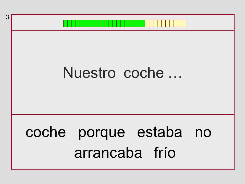 3 Nuestro coche … coche porque estaba no arrancaba frío