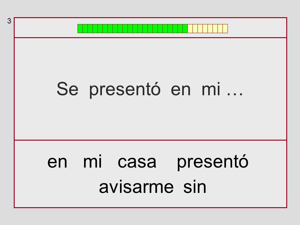 3 Se presentó en mi … en mi casa presentó avisarme sin