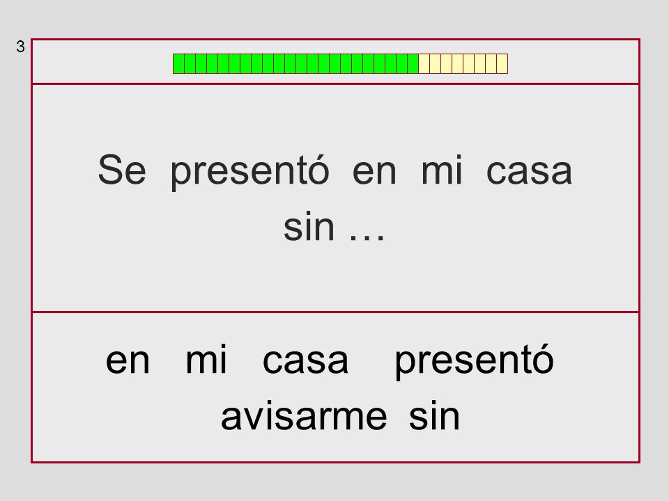 3 Se presentó en mi casa sin … en mi casa presentó avisarme sin