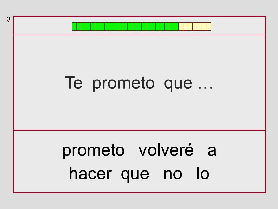 3 Te prometo que … prometo volveré a hacer que no lo