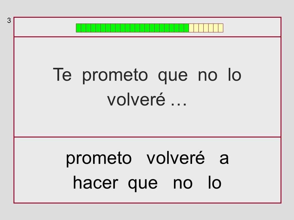 3 Te prometo que no lo volveré … prometo volveré a hacer que no lo