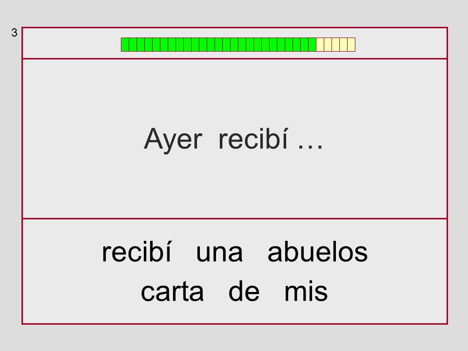 3 Ayer recibí … recibí una abuelos carta de mis