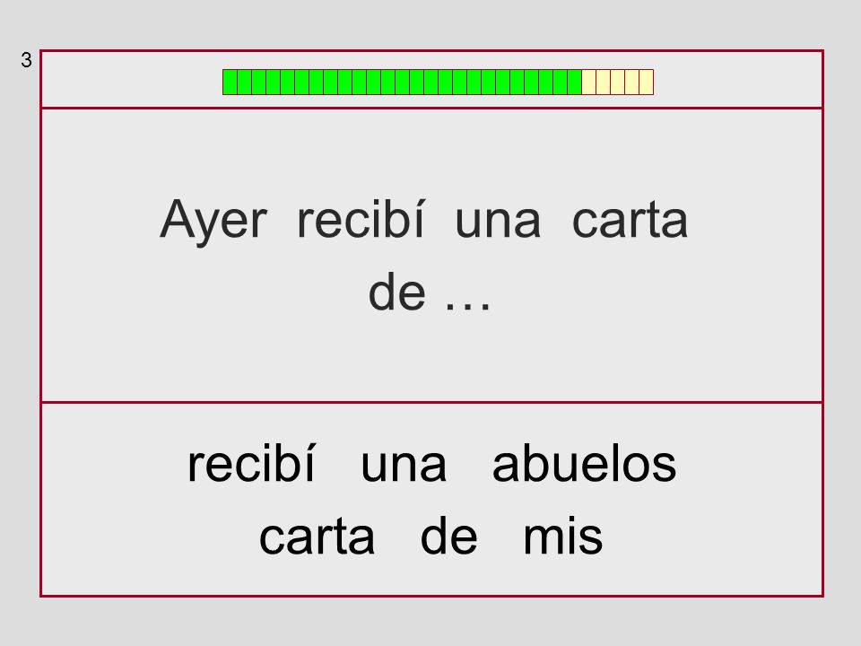 3 Ayer recibí una carta de … recibí una abuelos carta de mis