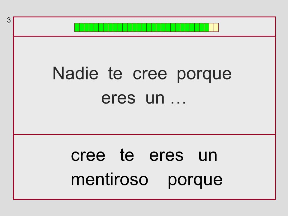 3 Nadie te cree porque eres un … cree te eres un mentiroso porque