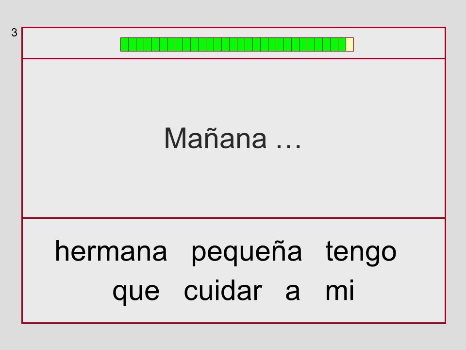 3 Mañana … hermana pequeña tengo que cuidar a mi
