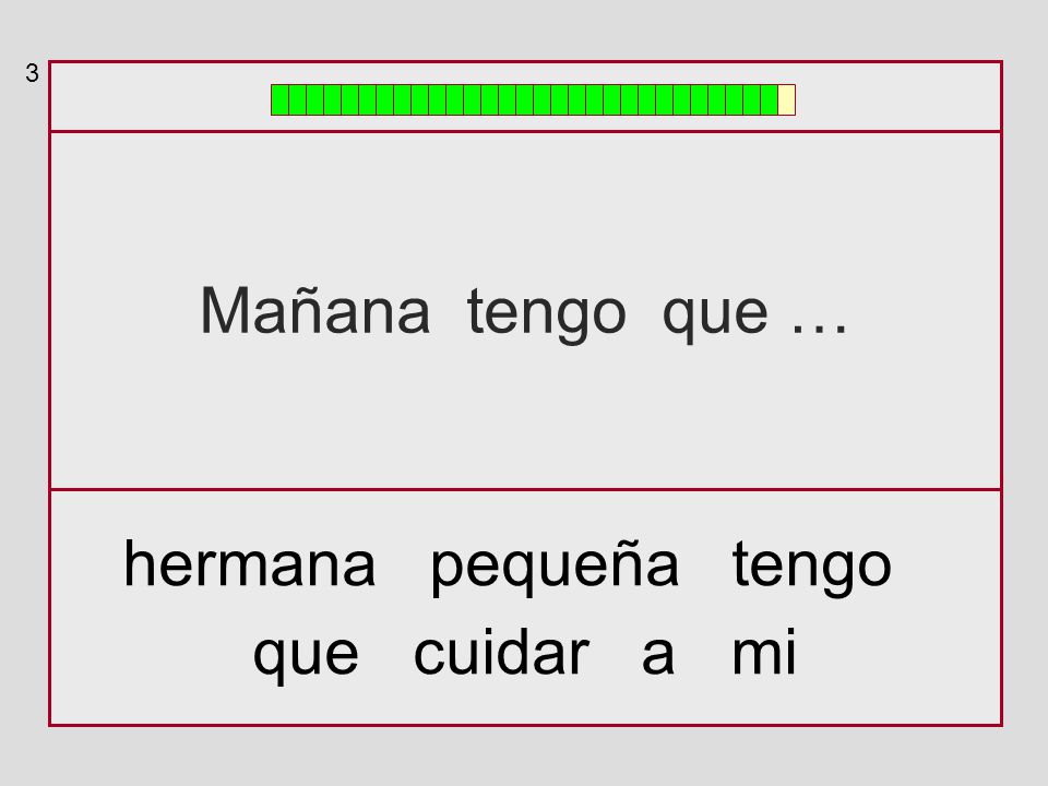 3 Mañana tengo que … hermana pequeña tengo que cuidar a mi