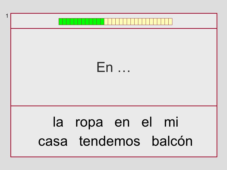 1 En … la ropa en el mi casa tendemos balcón