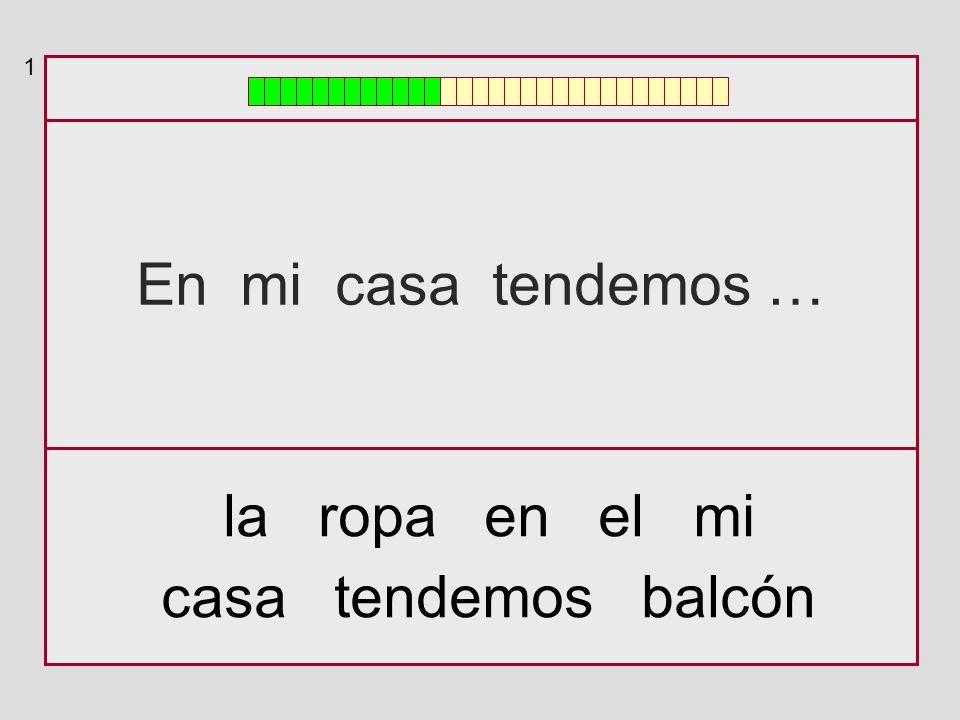 1 En mi casa tendemos … la ropa en el mi casa tendemos balcón
