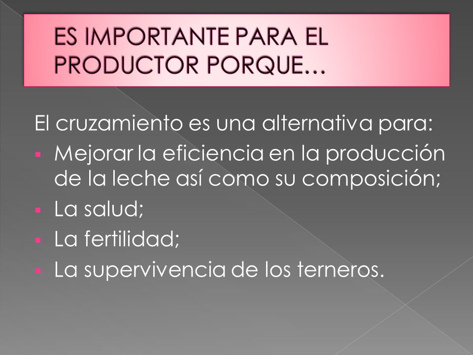 ES IMPORTANTE PARA EL PRODUCTOR PORQUE…