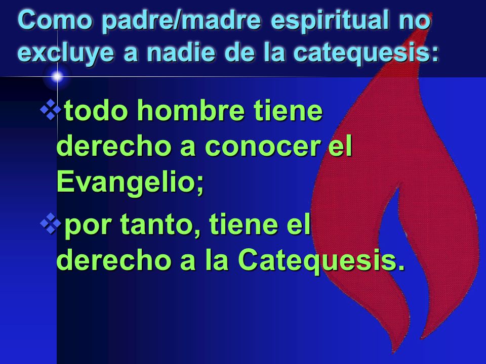 Como padre/madre espiritual no excluye a nadie de la catequesis: