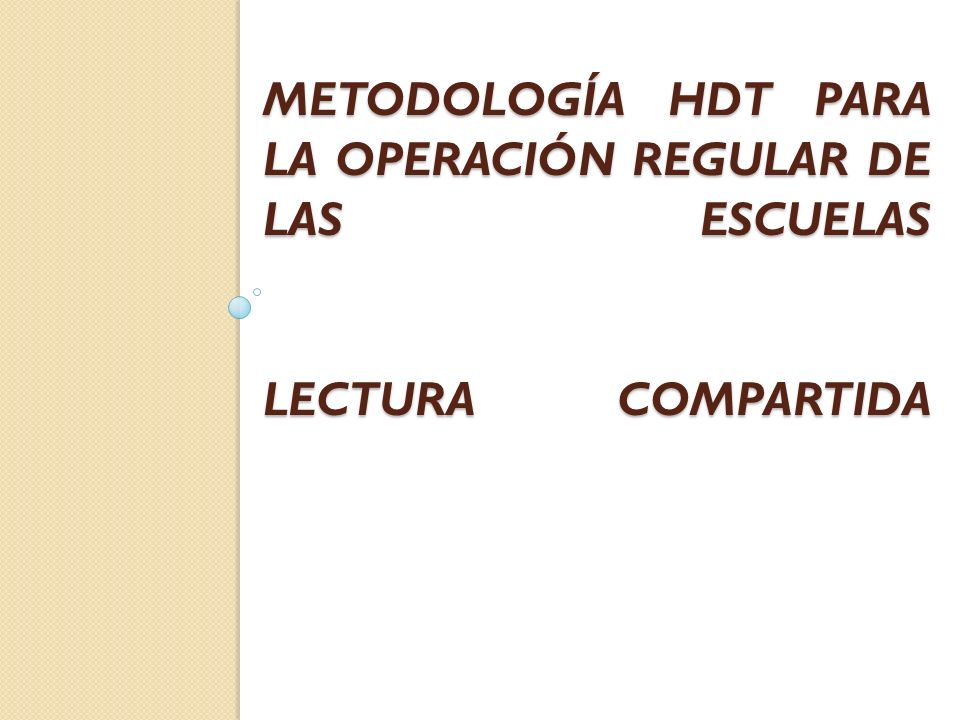 Metodología HDT para la operación regular de las escuelas Lectura compartida
