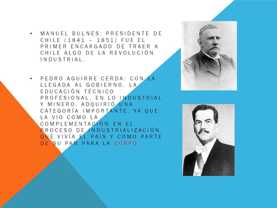 Manuel Bulnes: Presidente de Chile (1841 – 1851) fue el primer encargado de traer a chile algo de la revolución industrial.