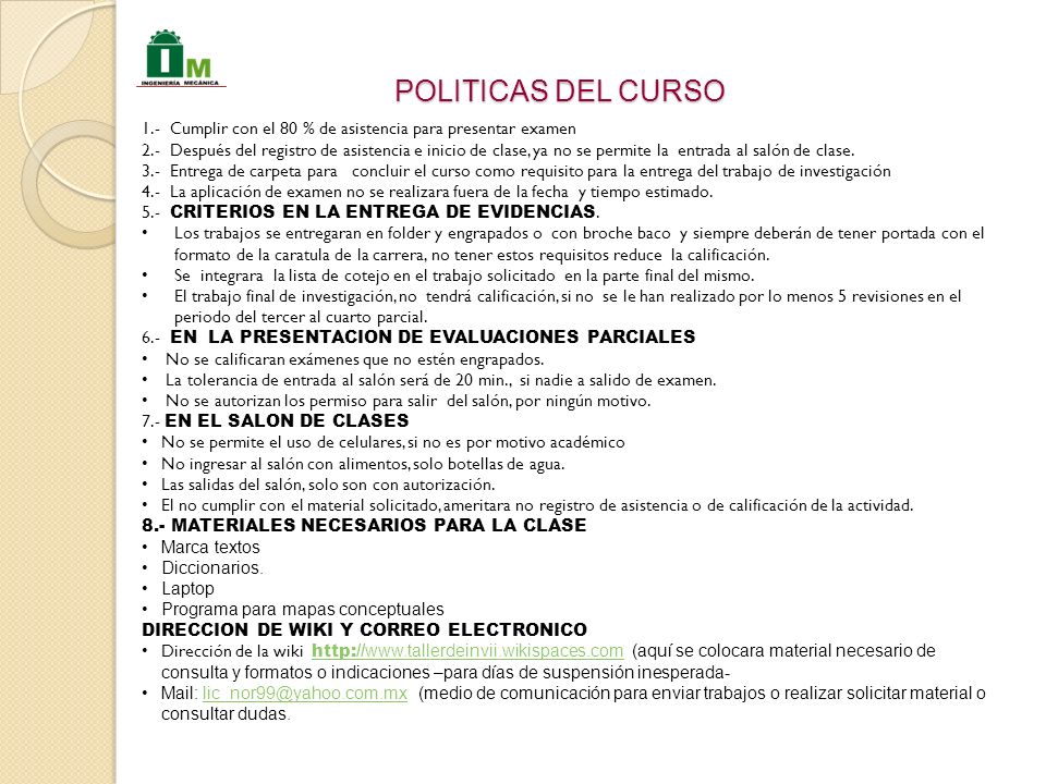 POLITICAS DEL CURSO 1.- Cumplir con el 80 % de asistencia para presentar examen.