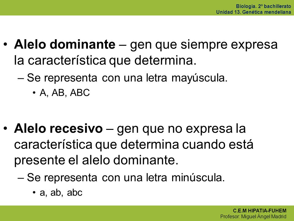 Alelo dominante – gen que siempre expresa la característica que determina.