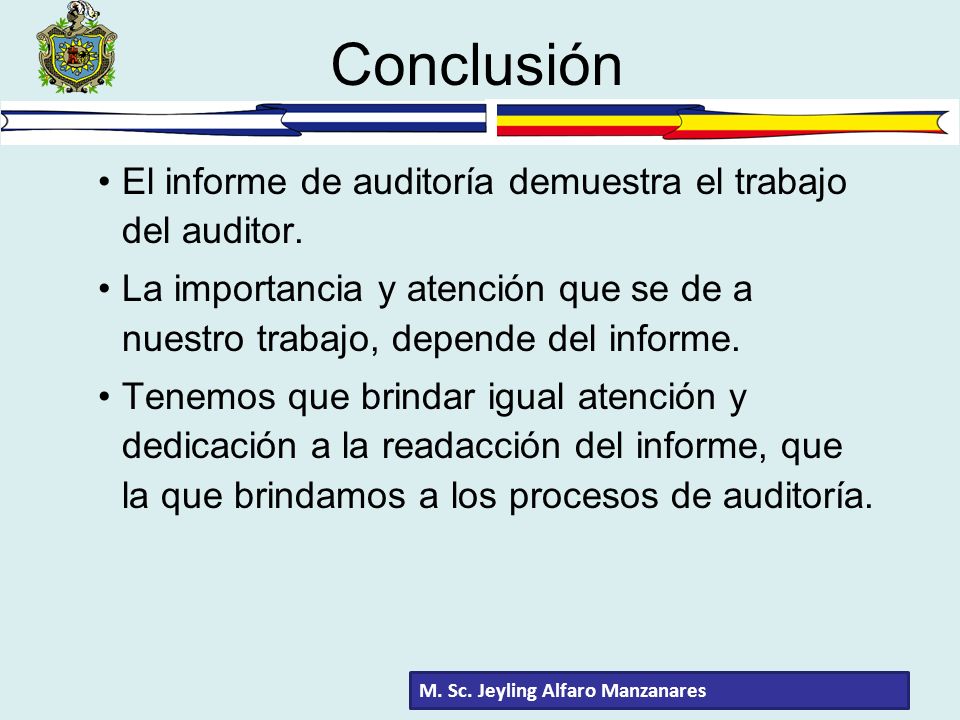 Conclusión El informe de auditoría demuestra el trabajo del auditor.
