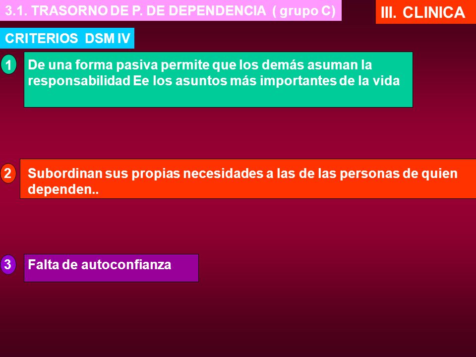 III. CLINICA 3.1. TRASORNO DE P. DE DEPENDENCIA ( grupo C)