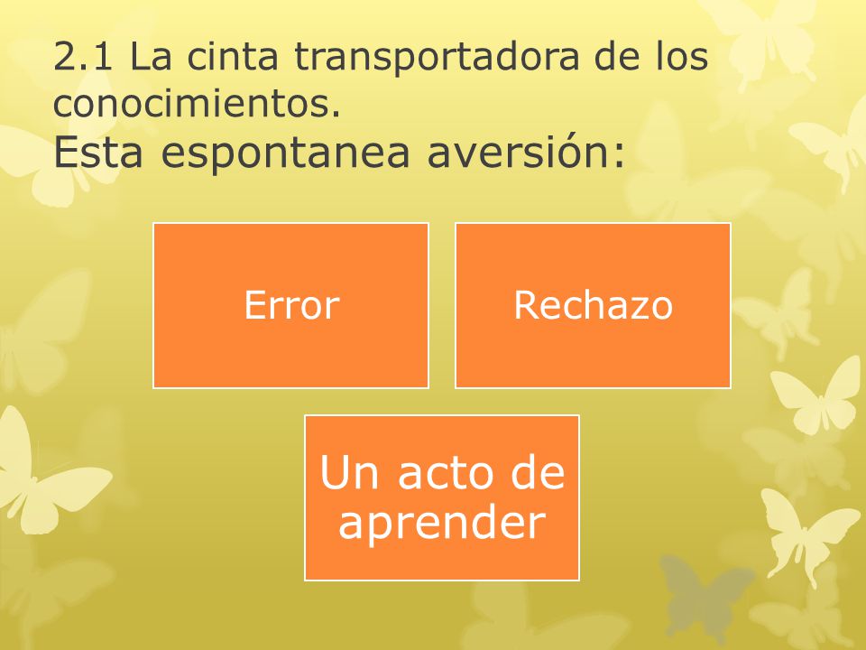 2. 1 La cinta transportadora de los conocimientos