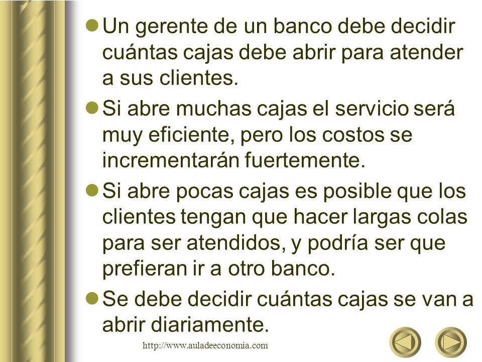 Se debe decidir cuántas cajas se van a abrir diariamente.