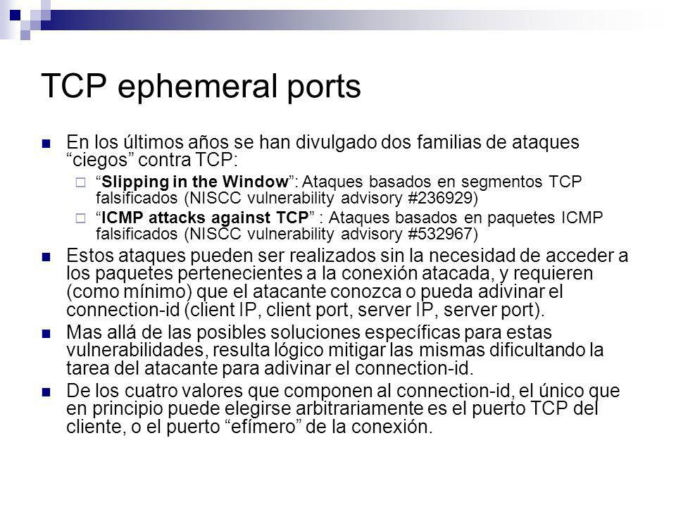 TCP ephemeral ports En los últimos años se han divulgado dos familias de ataques ciegos contra TCP: