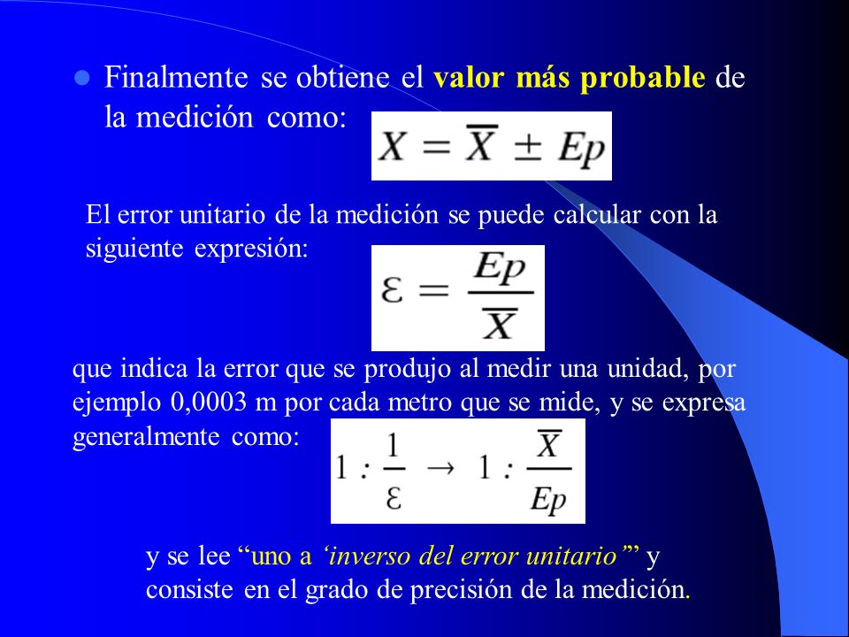 Finalmente se obtiene el valor más probable de la medición como: