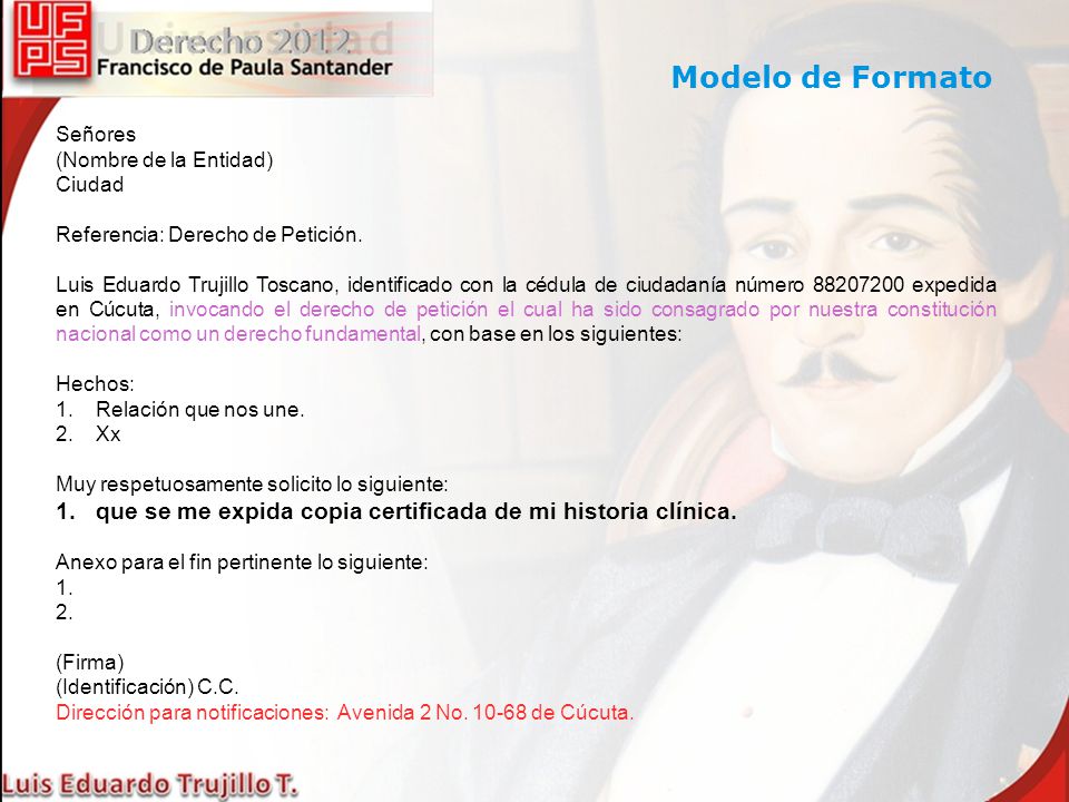 Modelo de Formato Señores. (Nombre de la Entidad) Ciudad. Referencia: Derecho de Petición.