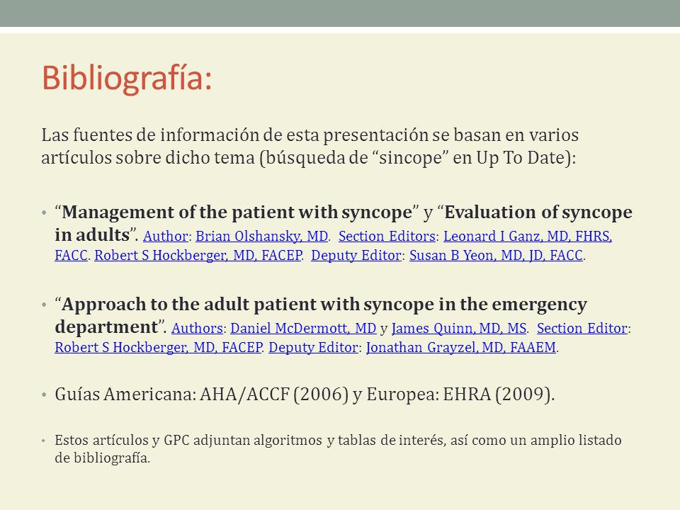Bibliografía: Las fuentes de información de esta presentación se basan en varios artículos sobre dicho tema (búsqueda de sincope en Up To Date):
