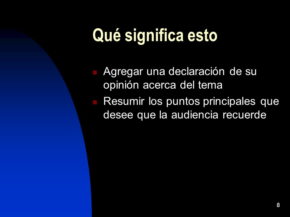 Qué significa esto Agregar una declaración de su opinión acerca del tema.