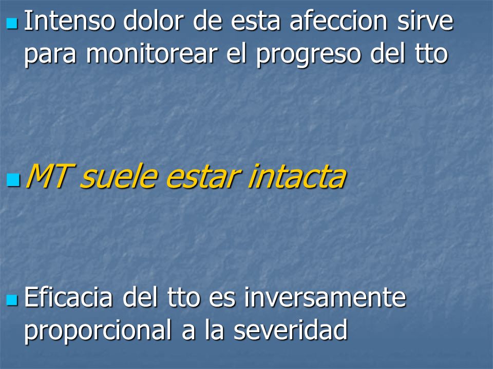 Intenso dolor de esta afeccion sirve para monitorear el progreso del tto