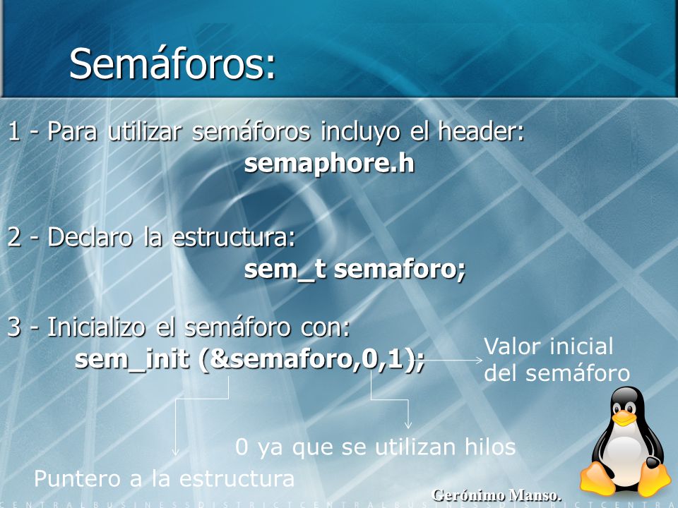 Semáforos: 1 - Para utilizar semáforos incluyo el header: semaphore.h