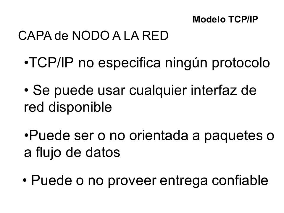 TCP/IP no especifica ningún protocolo
