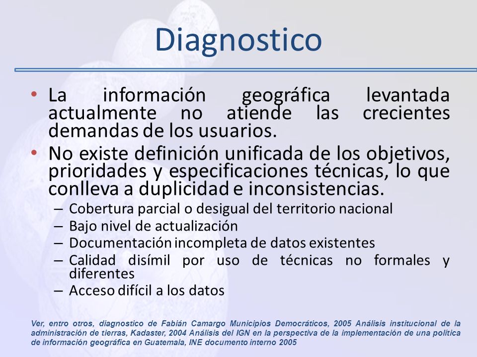 Diagnostico La información geográfica levantada actualmente no atiende las crecientes demandas de los usuarios.