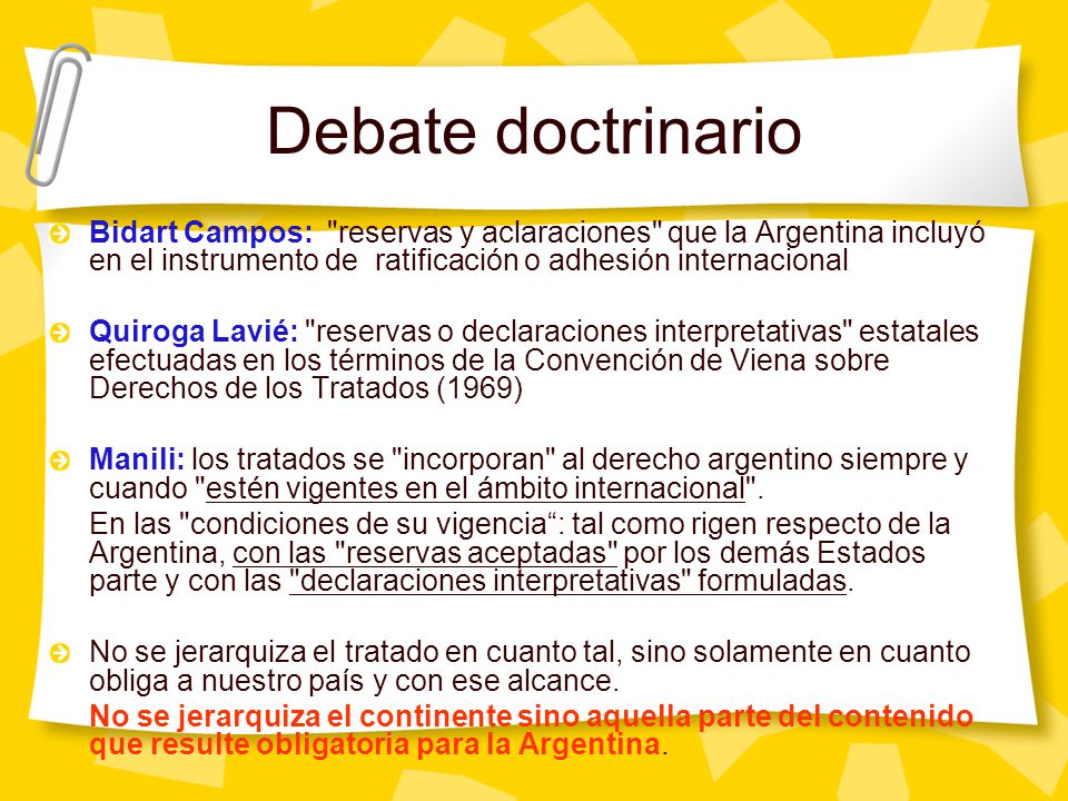 Debate doctrinario Bidart Campos: reservas y aclaraciones que la Argentina incluyó en el instrumento de ratificación o adhesión internacional.
