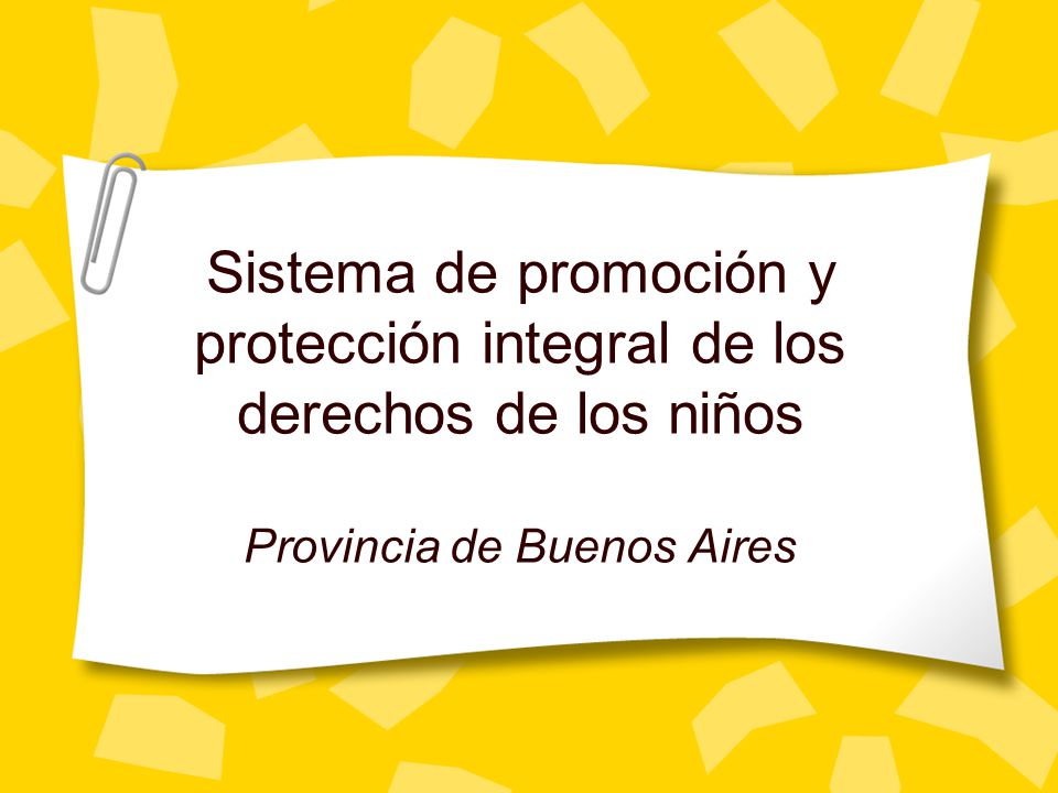 Sistema de promoción y protección integral de los derechos de los niños Provincia de Buenos Aires