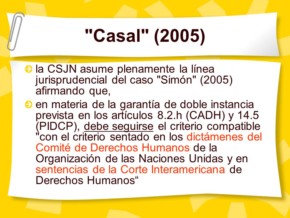 Casal (2005) la CSJN asume plenamente la línea jurisprudencial del caso Simón (2005) afirmando que,