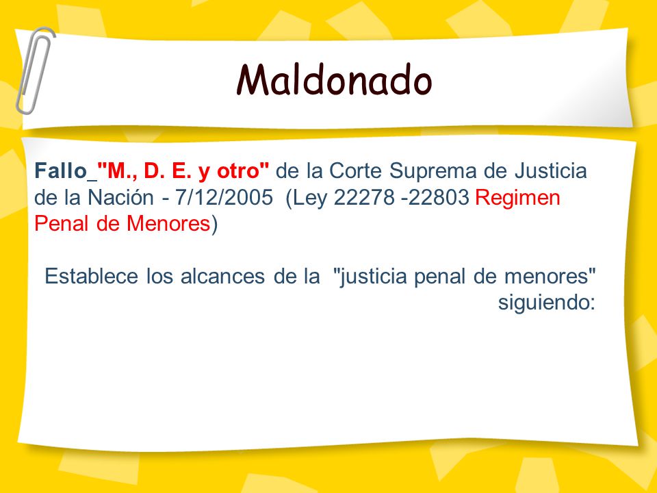 Maldonado Fallo M., D. E. y otro de la Corte Suprema de Justicia de la Nación - 7/12/2005 (Ley Regimen Penal de Menores)