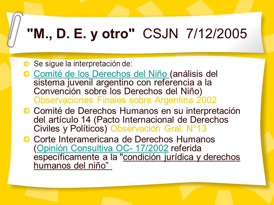 M., D. E. y otro CSJN 7/12/2005 Se sigue la interpretación de: