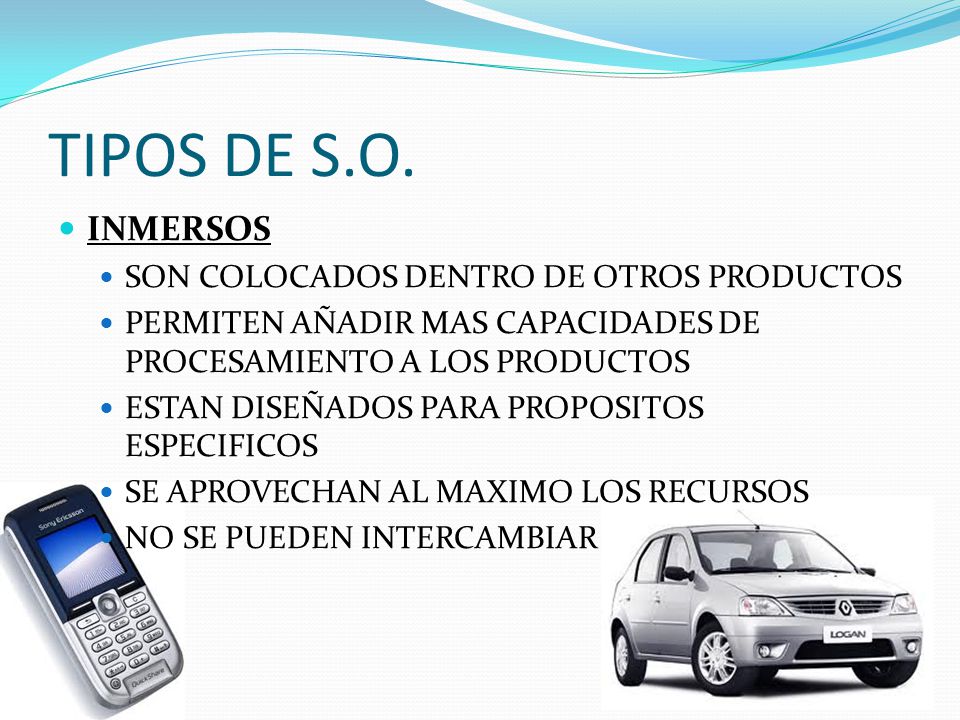 TIPOS DE S.O. INMERSOS SON COLOCADOS DENTRO DE OTROS PRODUCTOS