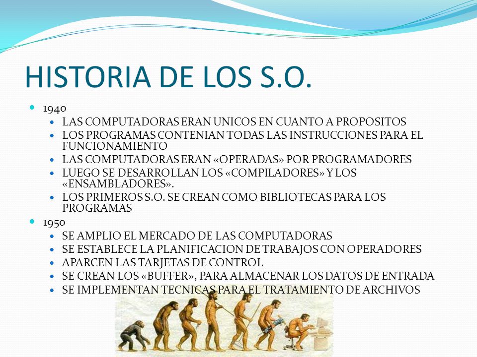 HISTORIA DE LOS S.O LAS COMPUTADORAS ERAN UNICOS EN CUANTO A PROPOSITOS.