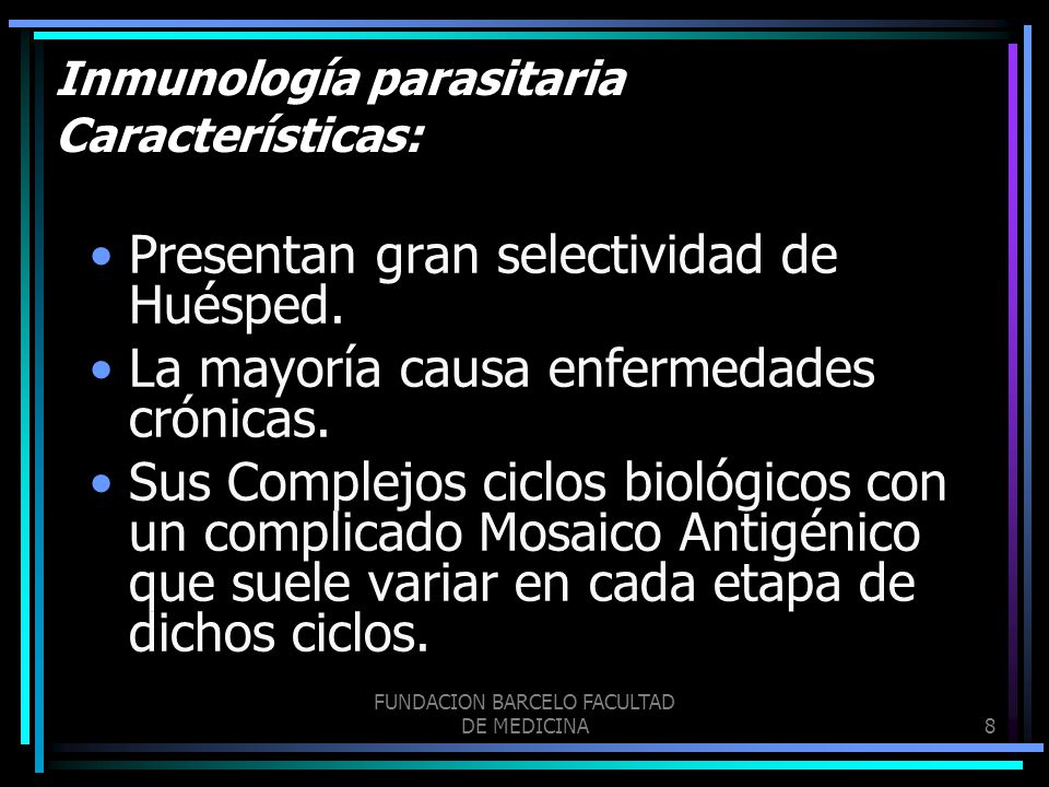 Inmunología parasitaria Características: