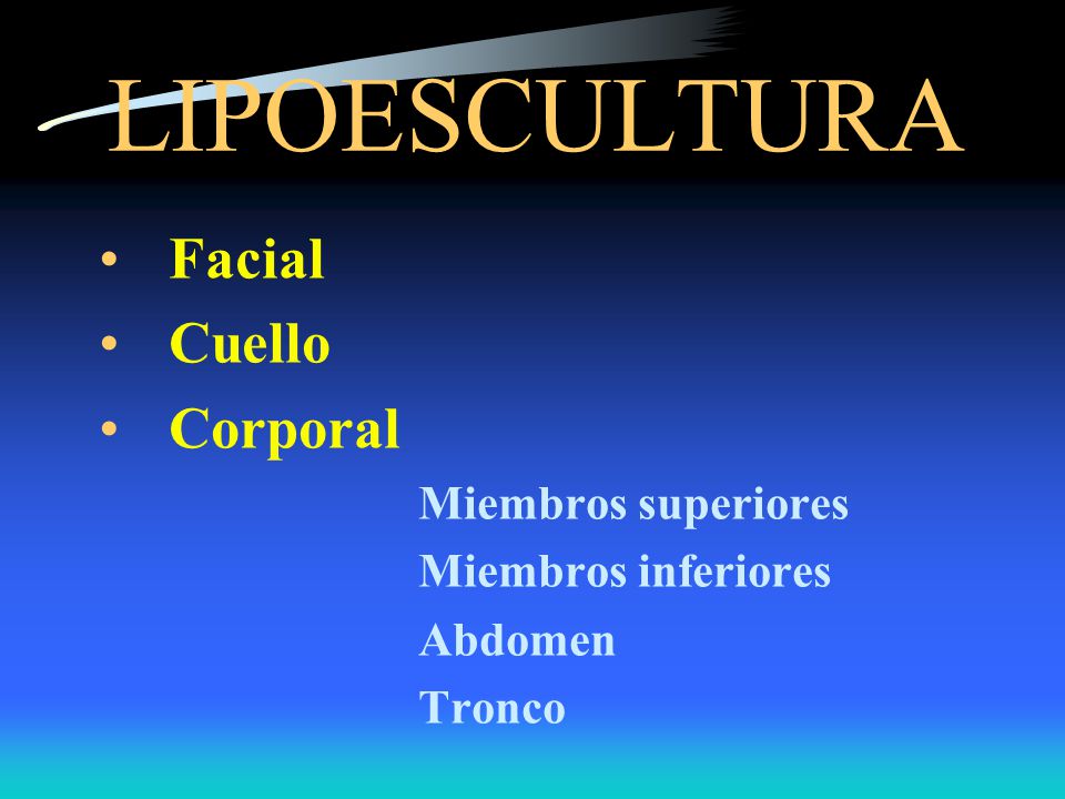 LIPOESCULTURA Facial Cuello Corporal Miembros superiores