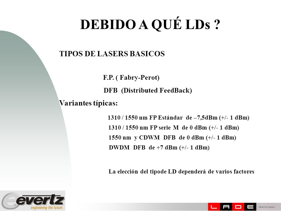 DEBIDO A QUÉ LDs TIPOS DE LASERS BASICOS Variantes típicas: