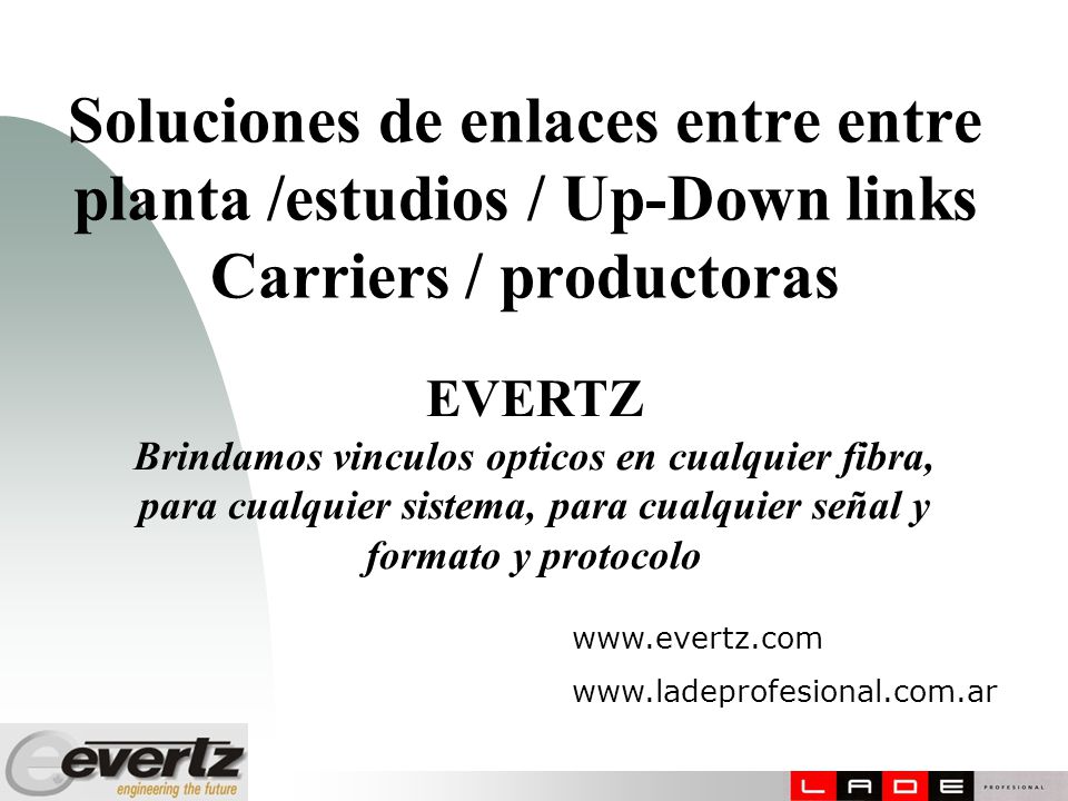 Soluciones de enlaces entre entre planta /estudios / Up-Down links Carriers / productoras