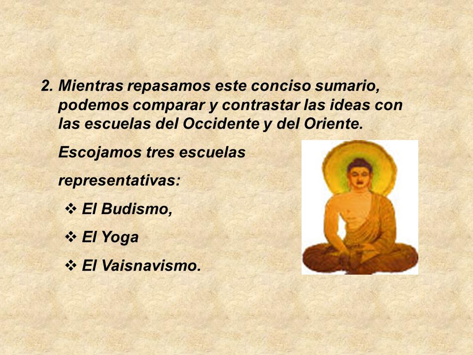 Mientras repasamos este conciso sumario, podemos comparar y contrastar las ideas con las escuelas del Occidente y del Oriente.